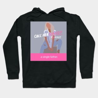 call her daddy- single father Hoodie